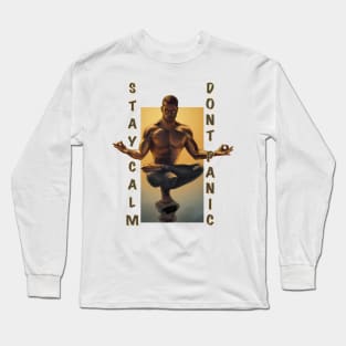 stay calm, don`t panic Long Sleeve T-Shirt